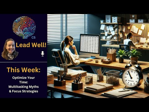 Thumbnail for Optimize Your Time: Multitasking Myths & Focus Strategies