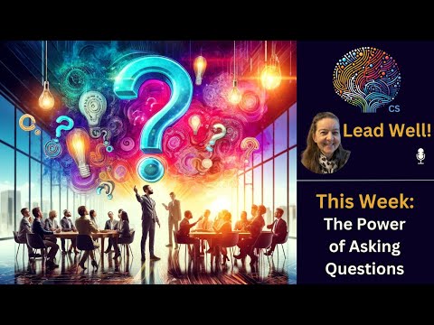 Thumbnail for The Power of Asking Questions: Are you curious enough to be a great leader?
